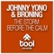 The Storm Before the Calm (Eximinds Remix) - Johnny Yono & Broning lyrics