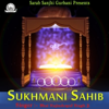 Sukhmani Sahib - Bhai Rajinderpal Singh Ji