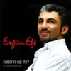 Ergün Efe - Haberin Var Mı?