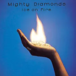 Ice On Fire - The Mighty Diamonds Ice On Fire - The Mighty Diamonds