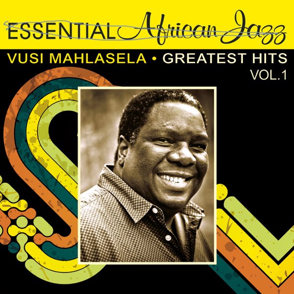 Greatest Hits, Vol. 1 - Album by Vusi Mahlasela - Apple Music