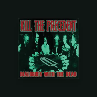 Listen to Kill The Precedent, watch music videos, read bio, see tour dates & more!