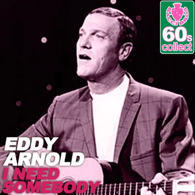 I Need Somebody (Remastered) - Single - Eddy Arnold