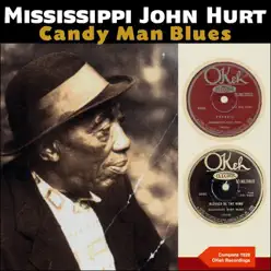 Candy Man Blues (Complete 1928 Okeh Recordings) - Mississippi John Hurt