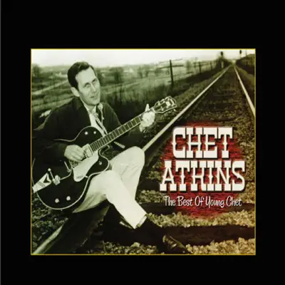 The Best of Young Chet - Chet Atkins