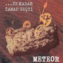 Ne Kadar Zaman Geçti - Meteor Ne Kadar Zaman Geçti - Meteor
