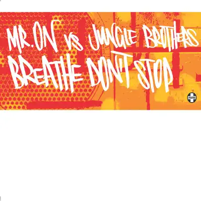 Breathe Don't Stop - EP - Jungle Brothers