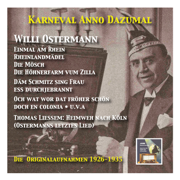Karneval wie Anno dazumal: Willi Ostermann (The Original Recordings, 1927-1935) - Verschiedene Interpret:innen