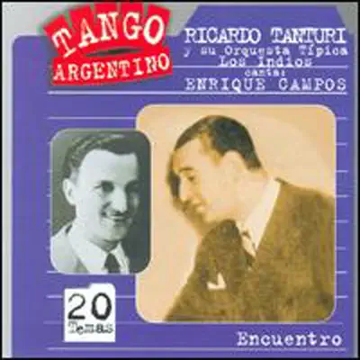 Ricardo Tanturi y su orquesta tipica. Los Indios (feat. Enrique Campos) - Ricardo Tanturi Ricardo Tanturi y su orquesta tipica. Los Indios (feat. Enrique Campos) - Ricardo Tanturi