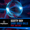 Shiny Disco Balls (Origina Mix) - DJ Scotty Boy & Sue Cho