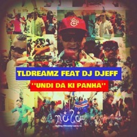 Undi da Ki Panha (feat. Djeff) - Single - TLDreamZ