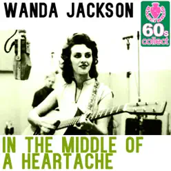 In the Middle of a Heartache (Remastered) - Single - Wanda Jackson
