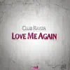 Club Rayza - Love Me Again (Sunny Dee Remix Edit)