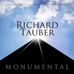 Monumental - Classic Artists - Richard Tauber - Richard Tauber Monumental - Classic Artists - Richard Tauber - Richard Tauber