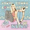 You're Gonna Love Again - NERVO lyrics