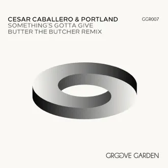 Something's Gotta Give by Cesar Caballero & Portland song reviws