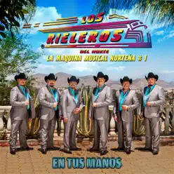 En Tus Manos - Los Rieleros del Norte En Tus Manos - Los Rieleros del Norte