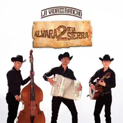 La Vida en el Rancho - Single - Alvara2 De La Sierra La Vida en el Rancho - Single - Alvara2 De La Sierra