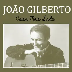 Coisa Mais Linda - Single - João Gilberto