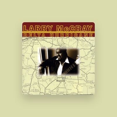 Listen to Larry McCray, watch music videos, read bio, see tour dates & more!