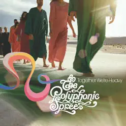 Together We're Heavy - The Polyphonic Spree