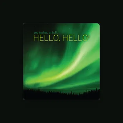 Listen to Hello Hello, watch music videos, read bio, see tour dates & more!