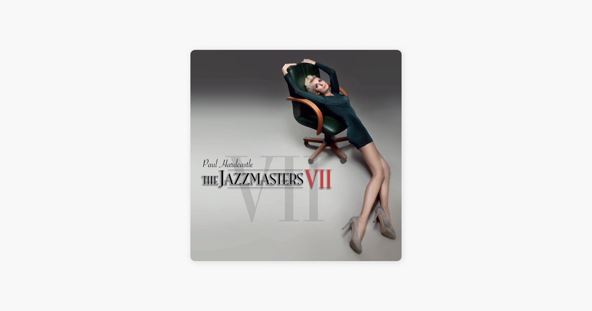 The Jazzmasters VII - Album by Paul Hardcastle - Apple Music