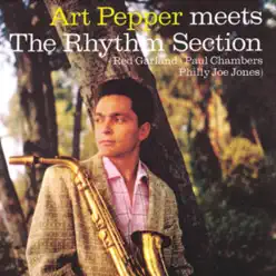 Art Pepper Meets the Rhythm Section (Remastered) - Art Pepper Art Pepper Meets the Rhythm Section (Remastered) - Art Pepper