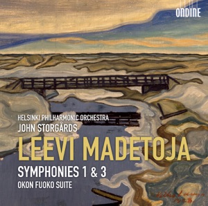 Madetoja: Symphonies Nos. 1 and 3 & Okon Fuoko Suite