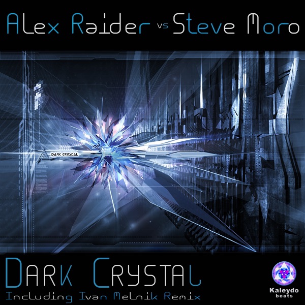 Dark Crystal (Alex Raider vs. Steve Moro) - Single