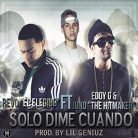 Solo Dime Cuando (feat. Eddy G & Juno the Hitmaker) - Single - Revo El Elegido