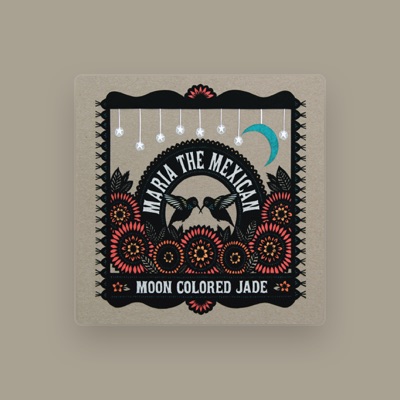 Listen to Maria The Mexican, watch music videos, read bio, see tour dates & more!