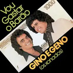 Vou Gastar o Barão - Gino e Geno