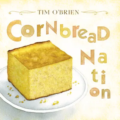 Cornbread Nation - Tim O'Brien Cornbread Nation - Tim O'Brien