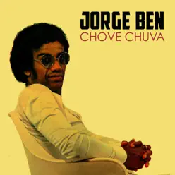 Chove Chuva - Single - Jorge Ben Chove Chuva - Single - Jorge Ben