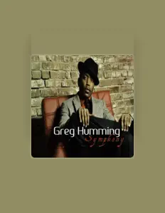 Greg Hummingを聴いたり、ミュージックビデオを鑑賞したり、経歴やツアー日程などを確認したりしましょう！
