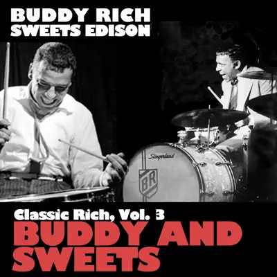 Classic Rich, Vol. 3: Buddy and Sweets - Buddy Rich Classic Rich, Vol. 3: Buddy and Sweets - Buddy Rich
