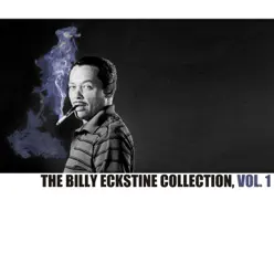 The Billy Eckstine Collection, Vol. 1 - Billy Eckstine