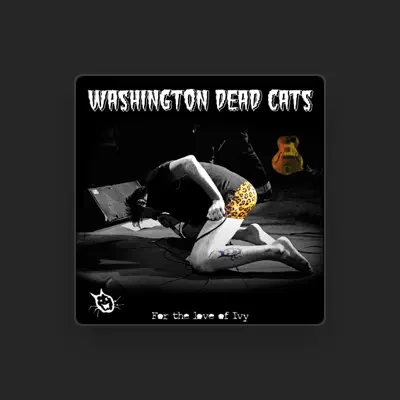 Listen to Washington Dead Cats, watch music videos, read bio, see tour dates & more!