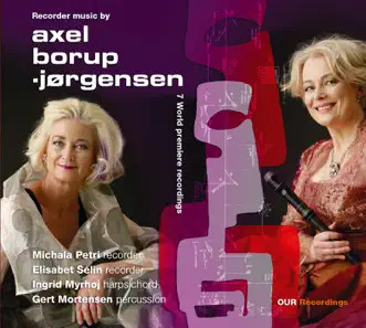 Recorder Music by Axel Borup-Jørgensen by Michala Petri & Elisabet Selin album reviews, ratings, credits