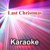 Last Christmas (Karaoke Instrumental Key) [Originally Performed By Wham, George Michael] - Maxy K new Single