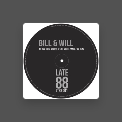 Listen to Bill & WIll, watch music videos, read bio, see tour dates & more!