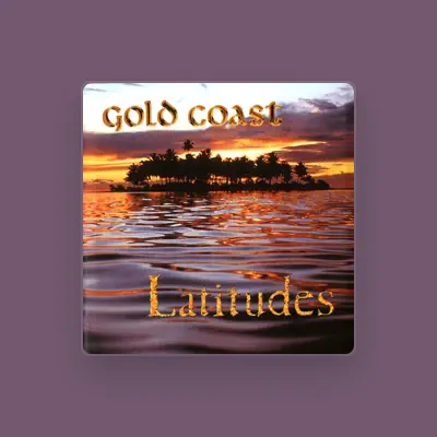 Listen to Gold Coast, watch music videos, read bio, see tour dates & more!
