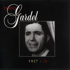 La Historia Completa de Carlos Gardel, Vol. 3 - Carlos Gardel