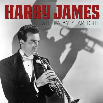 Stella by Starlight - Single - Harry James