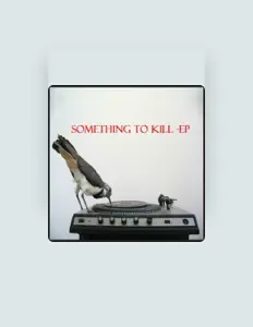 Listen to Something to Kill, watch music videos, read bio, see tour dates & more!