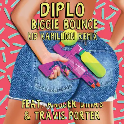 Biggie Bounce (Kid Kamillion Remix) [feat. Angger Dimas & Travis Porter] - Single - Diplo