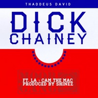 Dick Chainey (feat. Cam the Mac & La) - Single - Thaddeus David