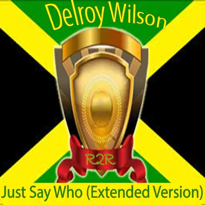 Just Say Who (Extended Version) - Single - Delroy Wilson