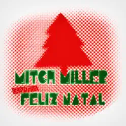 Mitch Miller Canta Feliz Natal - Mitch Miller Mitch Miller Canta Feliz Natal - Mitch Miller